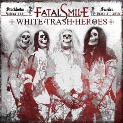 Fatal Smile : White Trash Heroes